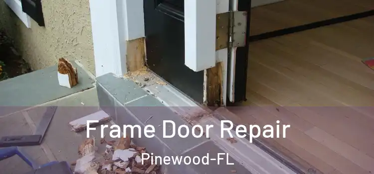  Frame Door Repair Pinewood-FL