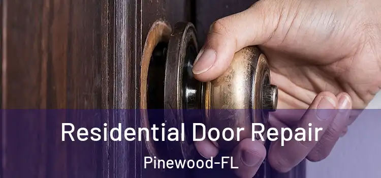 Residential Door Repair Pinewood-FL